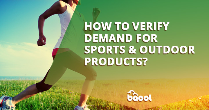 How to Verify Demand for Sports & Outdoor Products?