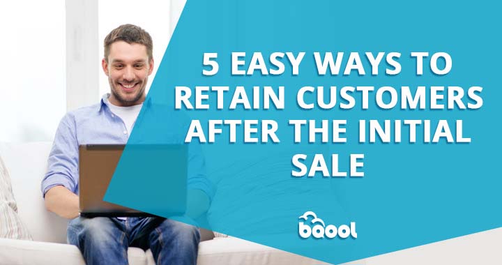 5 Easy Ways to Retain Customers After The Initial Sales on Amazon