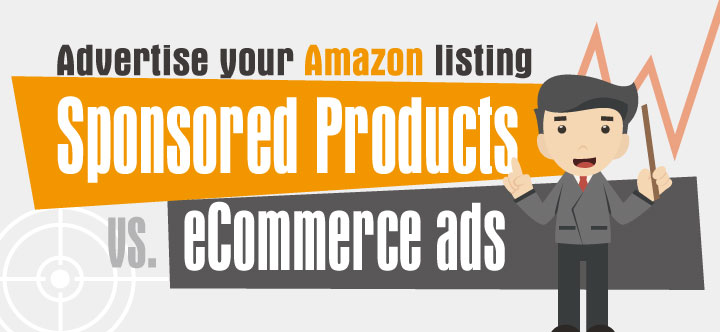 Amazon Advertising-Sponsored Products Vs. ECommerce Ads