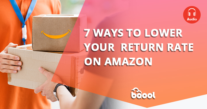 7 ways to lower your return rate on amazon