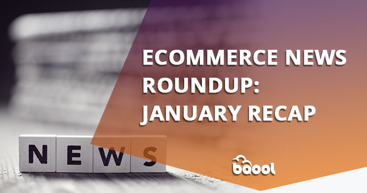 Ecommerce News Roundup 202002