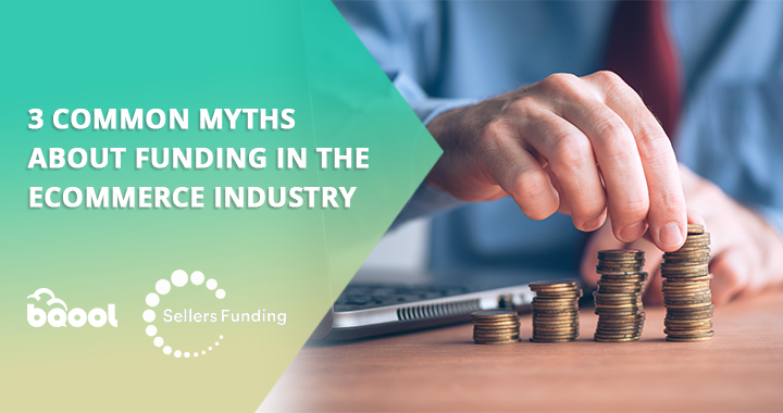 3 Common Myths about Funding in the eCommerce Industry