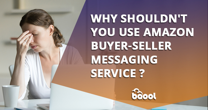 Why Shouldn't You Use Amazon Buyer-Seller Messaging Service?