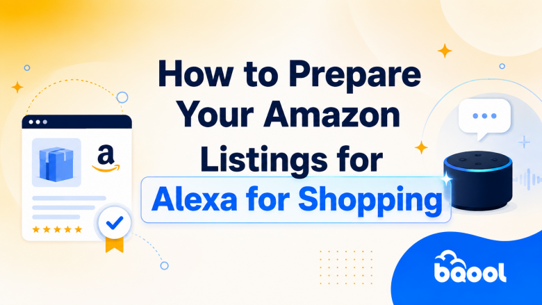 How to Prepare your Amazon Listings for Alexa for Shopping